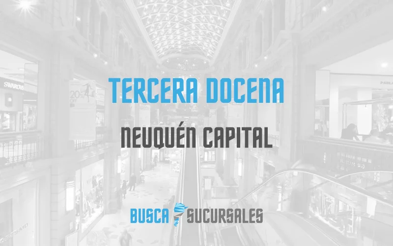 Tercera Docena en Neuquén Capital