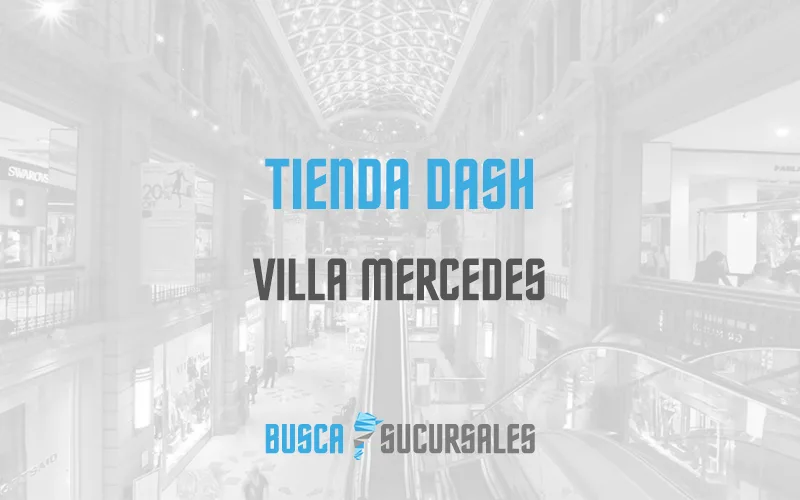 Tienda Dash en Villa Mercedes