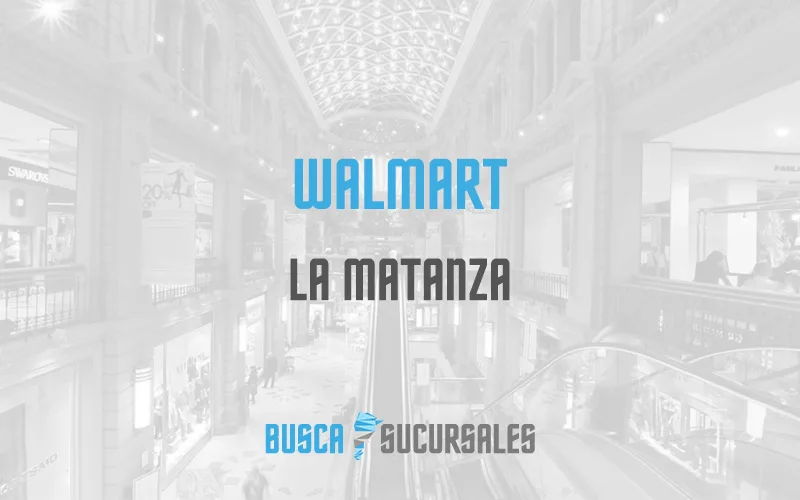 Walmart en La Matanza