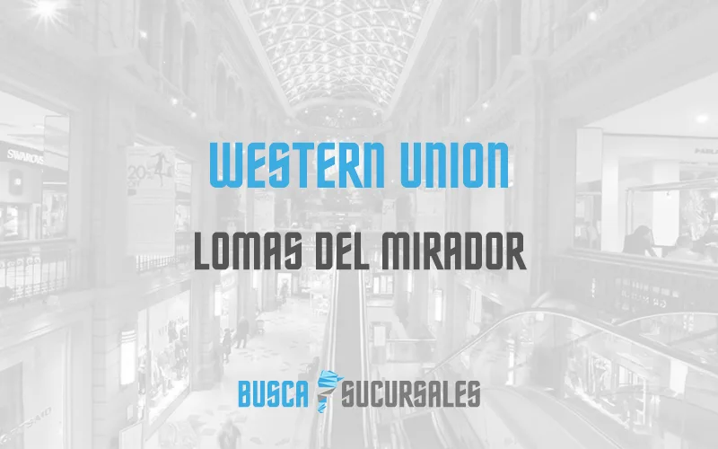 Western Union en Lomas del Mirador