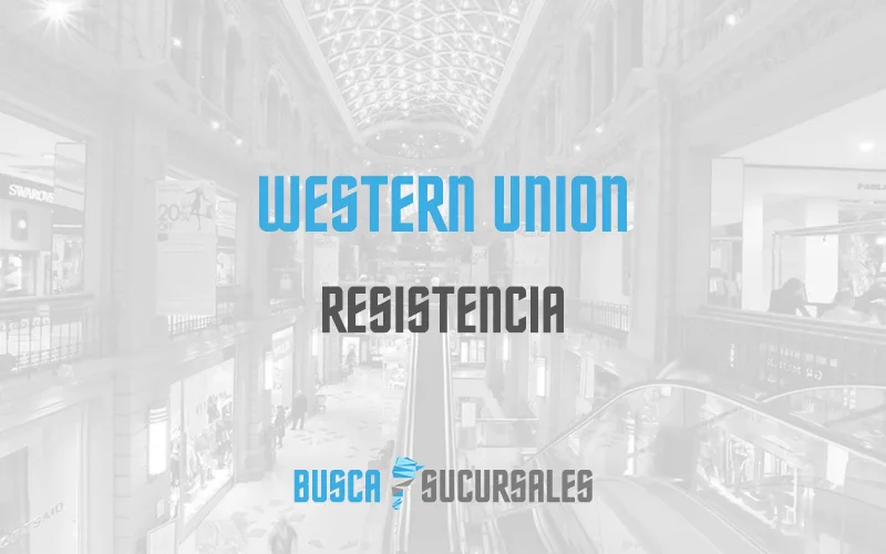 Western Union en Resistencia Horarios y direcciones