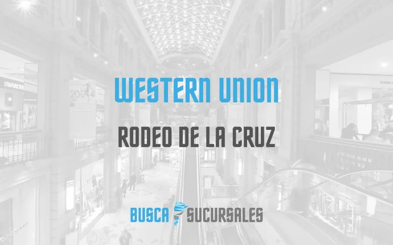 Western Union en Rodeo de la Cruz