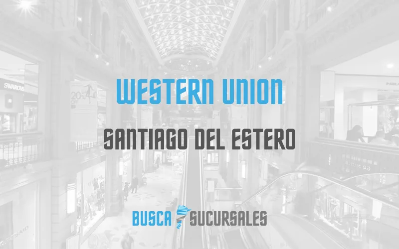 Western Union en Santiago del Estero