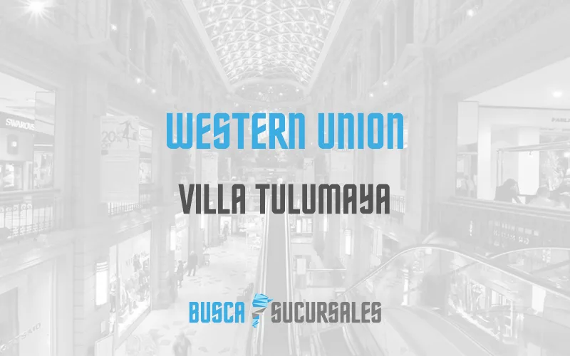 Western Union en Villa Tulumaya